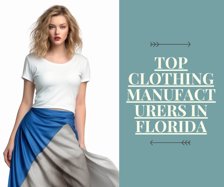 Top Clothing Manufacturers In Florida