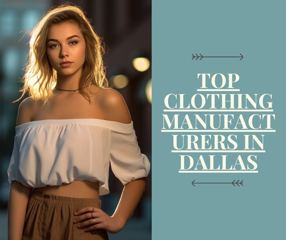 Top Clothing Manufacturers In Dallas