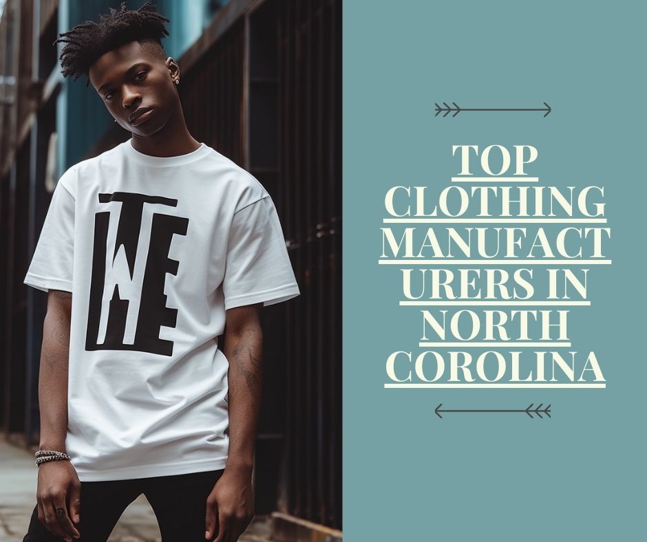 Top Clothing Manufacturers in North Corolina